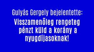 Visszamenőleg rengeteg pénzt küld a korány a nyugdíjasoknak!