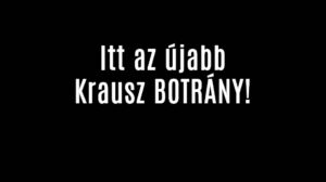 Itt az újabb Krausz BOTRÁNY!