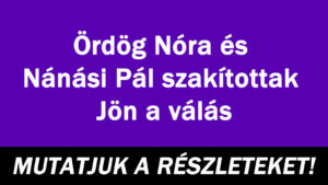 Nóra és Nánási Pál drámája