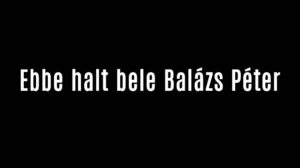 Ebbe halt bele Balázs Péter
