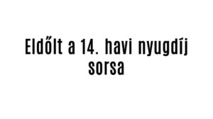 Eldőlt a 14. havi nyugdíj sorsa