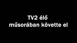 TV2 élő műsorában követte el