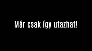 Már csak így utazhat!