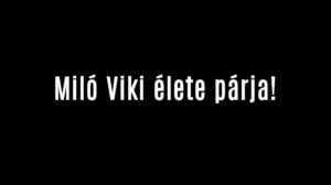 Miló Viki élete párja!