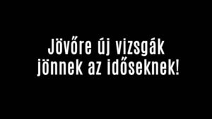 Jövőre új vizsgák jönnek az időseknek!