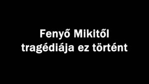 Fenyő Mikitől tragédiája ez történt
