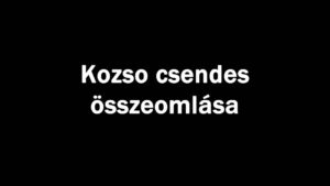 Kozso csendes összeomlása