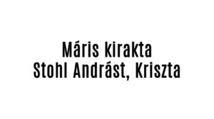 Máris kirakta Stohl Andrást, Kriszta