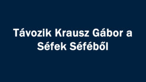 Távozik Krausz Gábor a Séfek Séféből