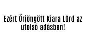 Ezért Őrjöngött Kiara L0rd az utolsó adásban!