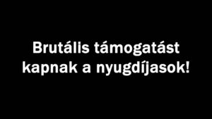 Brutális támogatást kapnak a nyugdíjasok!