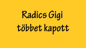 Radics Gigi többet kapott