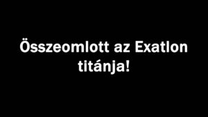 Összeomlott az Exatlon titánja!