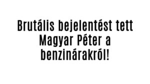 Brutális bejelentést tett Magyar Péter a benzinárakról!