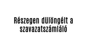 Részegen dülöngélt a szavazatszámláló
