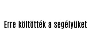 Erre költötték el segélyüket