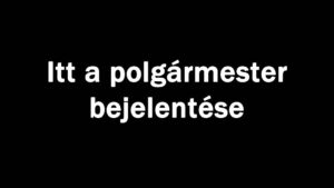 Itt a polgármester bejelentése