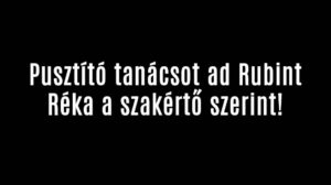 Pusztító tanácsot ad Rubint Réka a szakértő szerint!