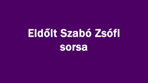Eldőlt Szabó Zsófi sorsa
