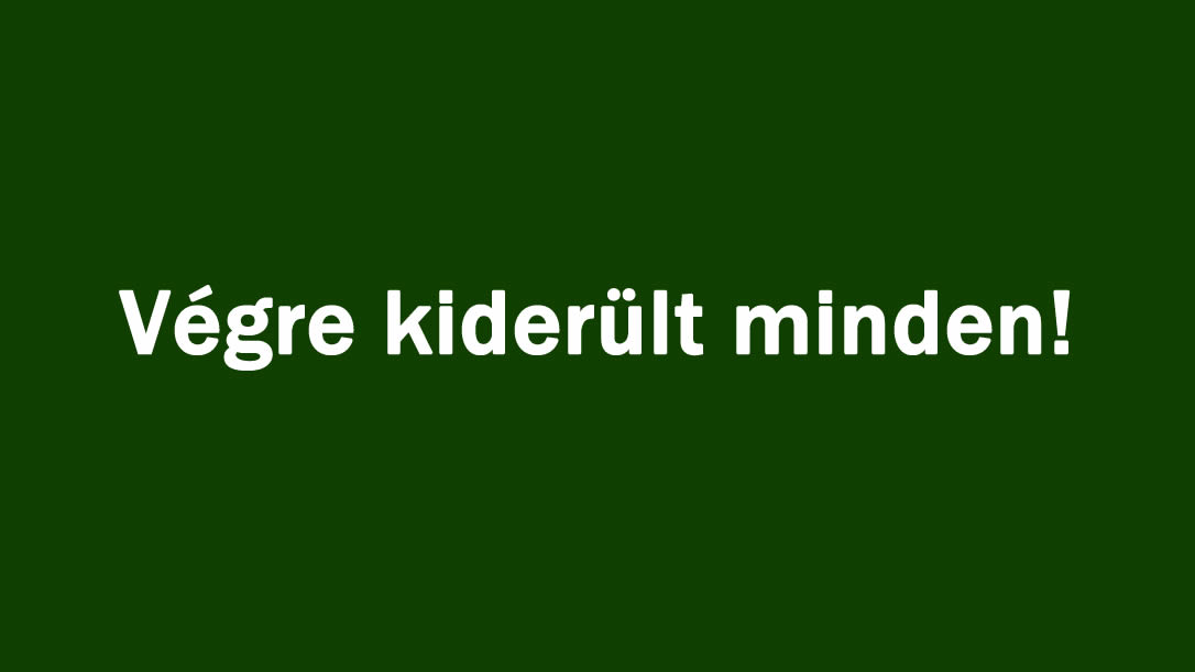 Végre kiderült minden!