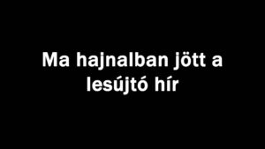 Ma hajnalban jött a lesújtó hír