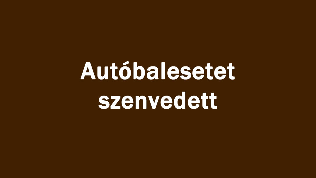 Autóbalesetet szenvedett