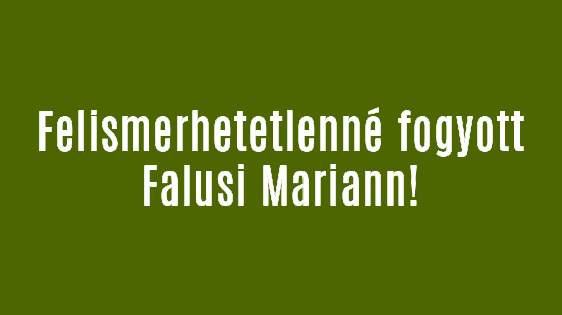 Felismerhetetlenné fogyott Falusi Mariann!