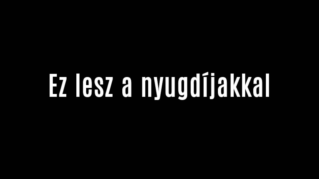 Ez lesz a nyugdíjakkal