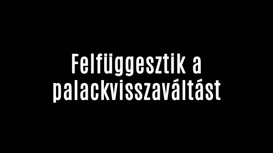 Felfüggesztik a palackvisszaváltást