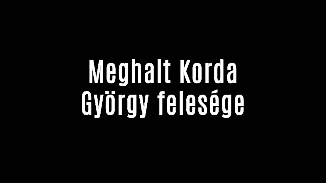 Meghalt Korda György felesége
