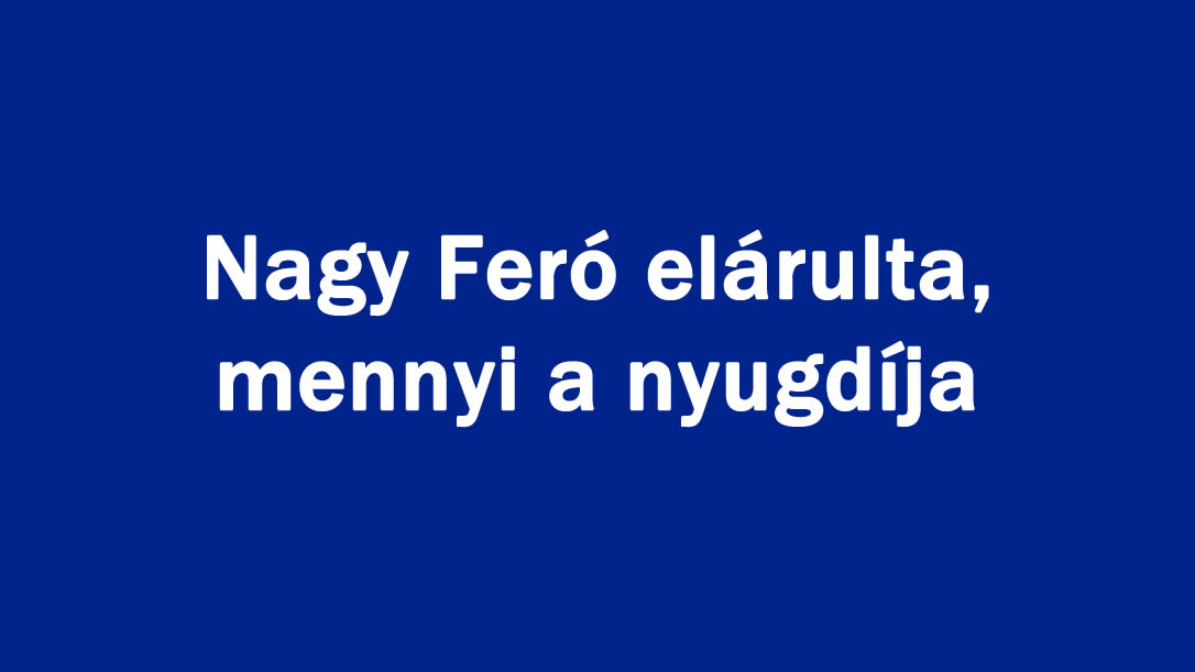 Nagy Feró elárulta, mennyi a nyugdíja