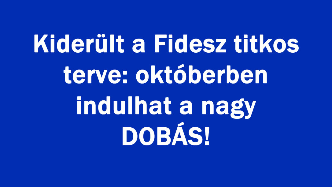 Kiderült a Fidesz titkos terve